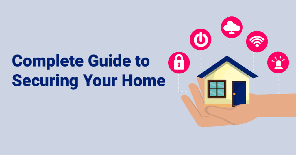 Complete Guide to Securing Your Home
